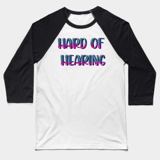 Hard of hearing Baseball T-Shirt